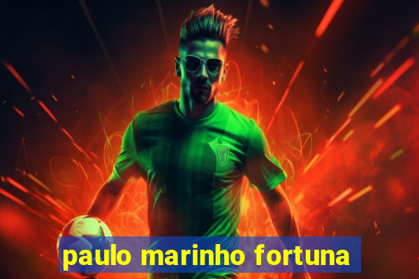 paulo marinho fortuna